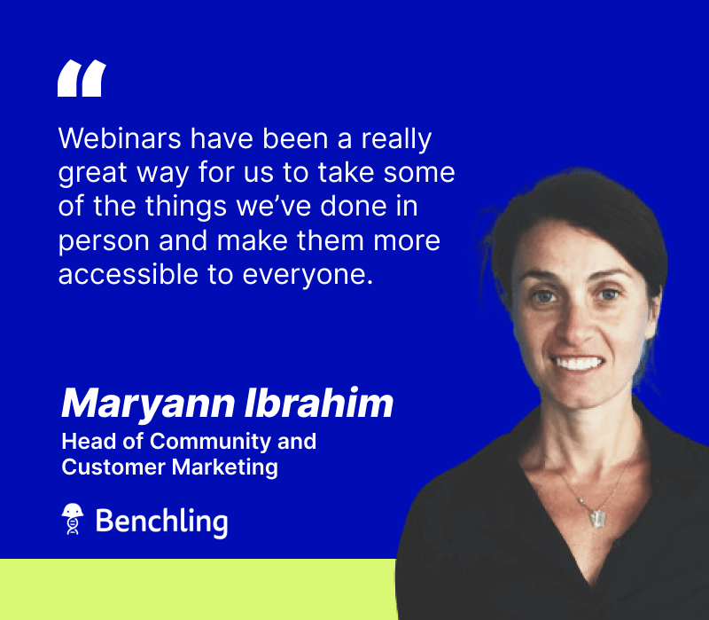Benchling customer testimonial for Goldcast from Maryann Ibrahim