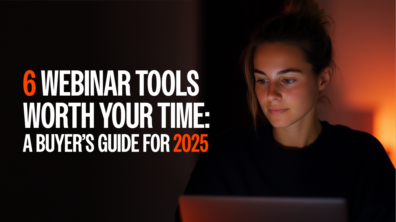 6 Webinar Tools Worth Your Time: A Buyer's Guide for 2025