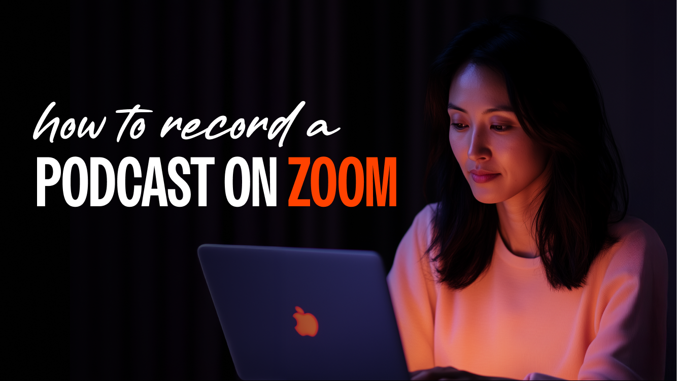 How to Record a Podcast on Zoom: A Pro-Level Guide