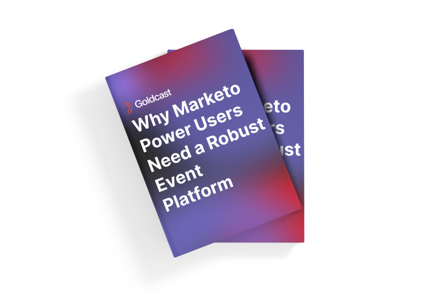 Marketo Meets Goldcast: 5 Steps to Greater Efficiency and ROI