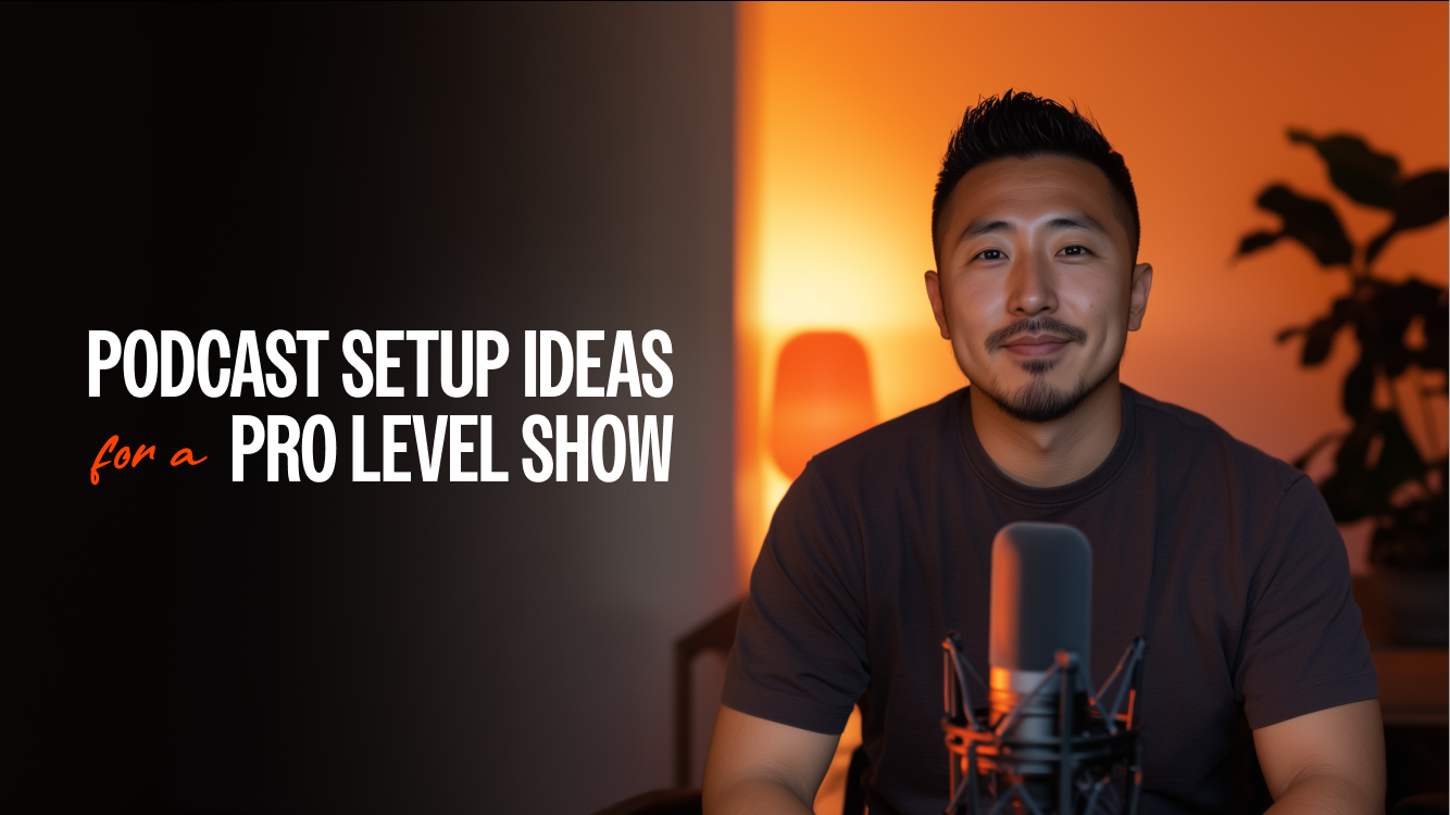 Podcast Setup Ideas for a Pro-Level Show