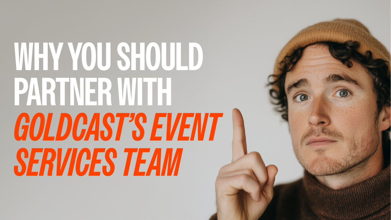 Why Partner with Goldcast’s Event Services Team?